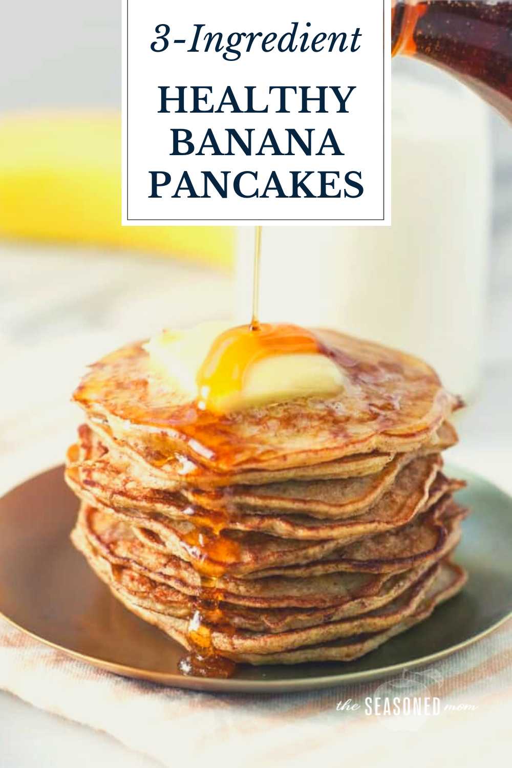 Healthy Banana Pancakes - The Seasoned Mom