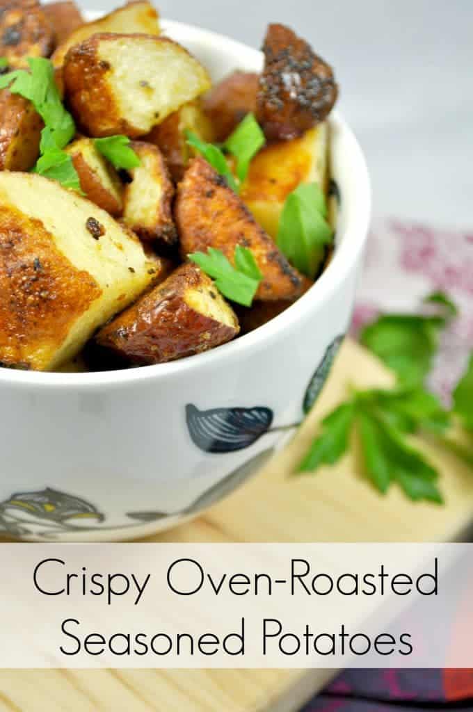 Crispy Oven-Roasted Seasoned Potatoes - The Seasoned Mom