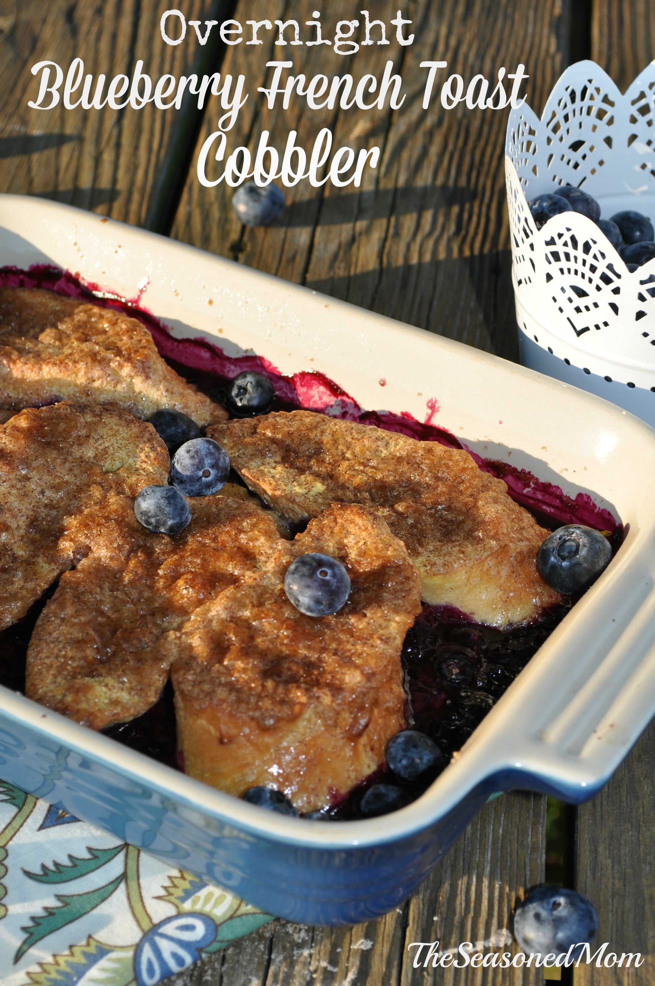 Overnight Blueberry French Toast Cobbler The Seasoned Mom