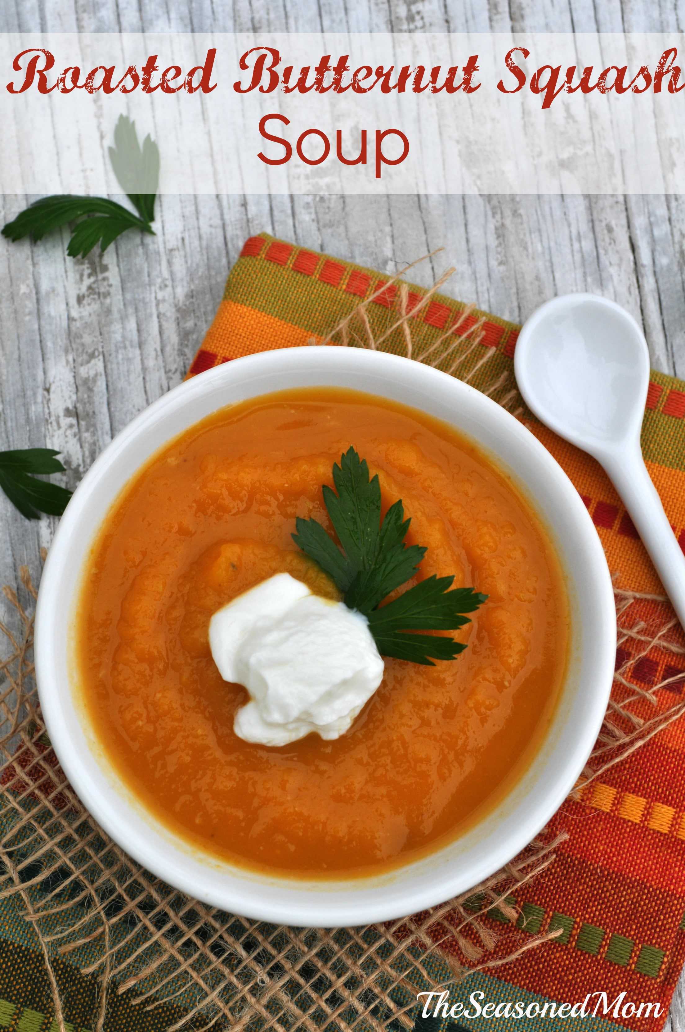 The Best Roasted Butternut Squash Soup - The Seasoned Mom