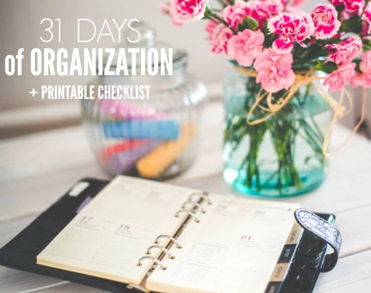 Use this FREE printable checklist to accomplish one small task each day for 31 Days of Organization!