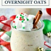High protein eggnog overnight oats with text title box at top.