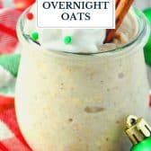 High protein eggnog overnight oats with text title overlay.