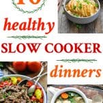 Large long collage image of 10 Healthy Slow Cooker Dinners