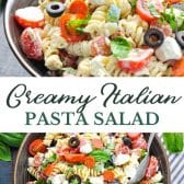Long collage image of creamy Italian pasta salad.