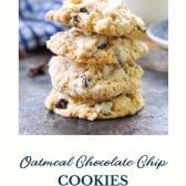 Great grandma's old fashioned oatmeal chocolate chip cookies with text title at the bottom.