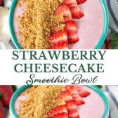 Long collage image of strawberry cheesecake smoothie bowl.