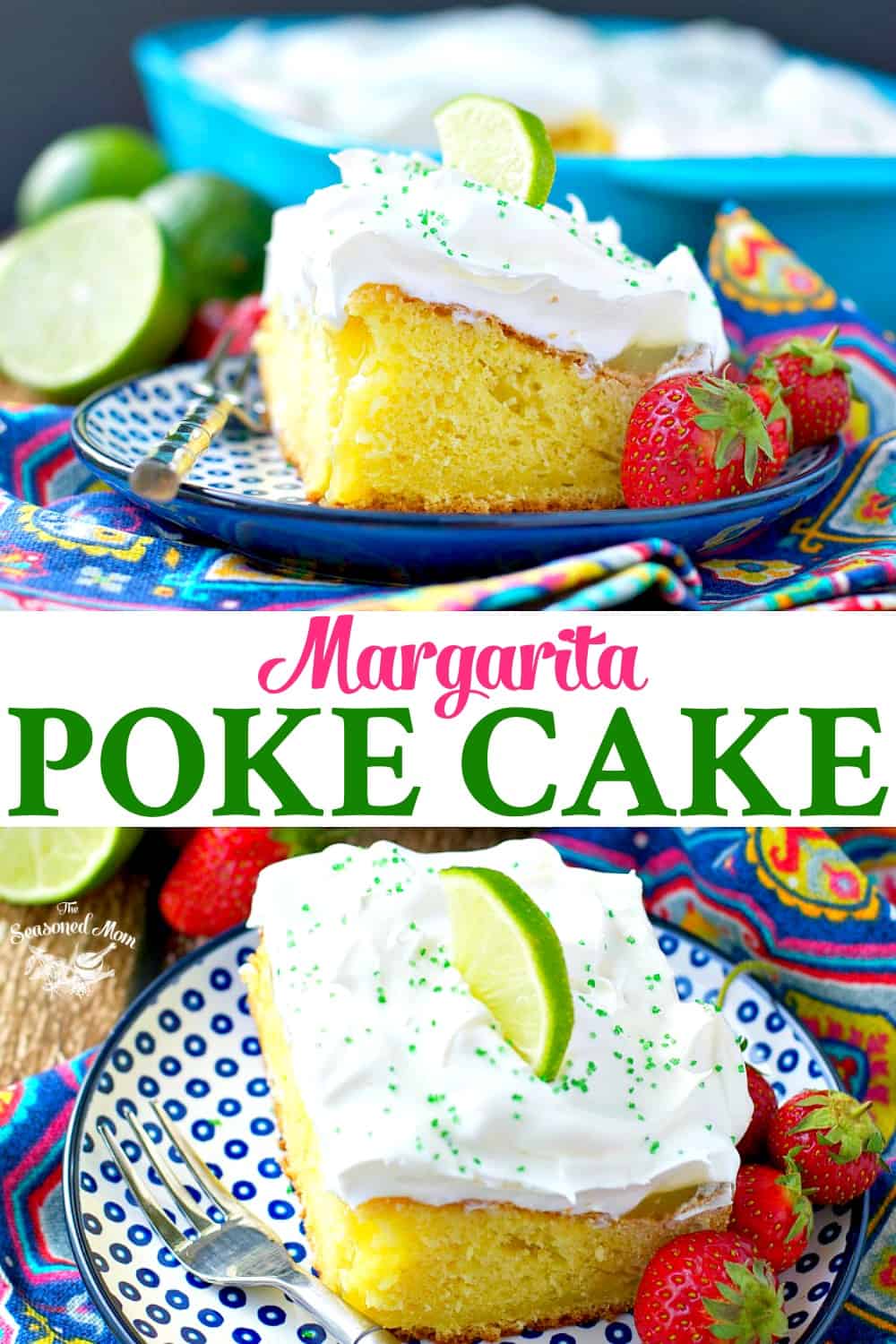 Margarita Poke Cake The Seasoned Mom