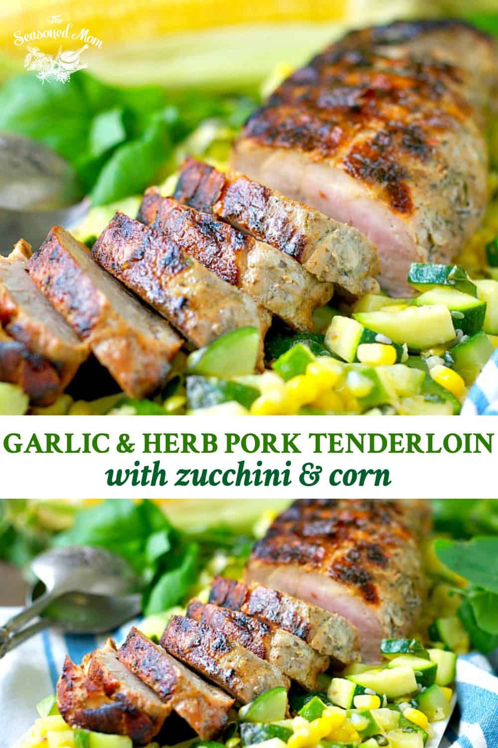 Boneless Pork Tenderloin with Zucchini and Corn The Seasoned Mom