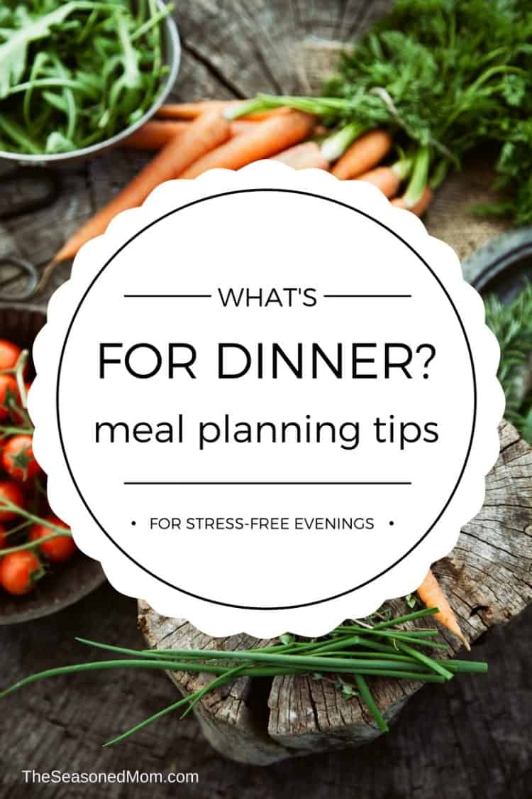 What to Serve for Dinner?! Love these Simple Meal Planning Tips for Stress-Free Evenings!