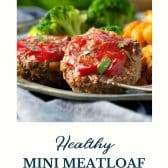 Healthy mini meatloaf with text title at the bottom.