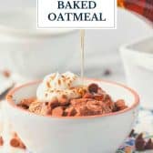 Snickerdoodle healthy baked oatmeal with text title overlay.