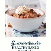 Snickerdoodle healthy baked oatmeal with text title at the bottom.