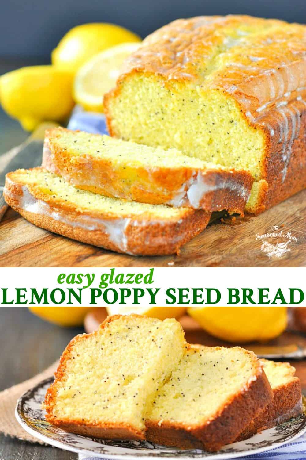 Lemon Poppy Seed Bread The Seasoned Mom