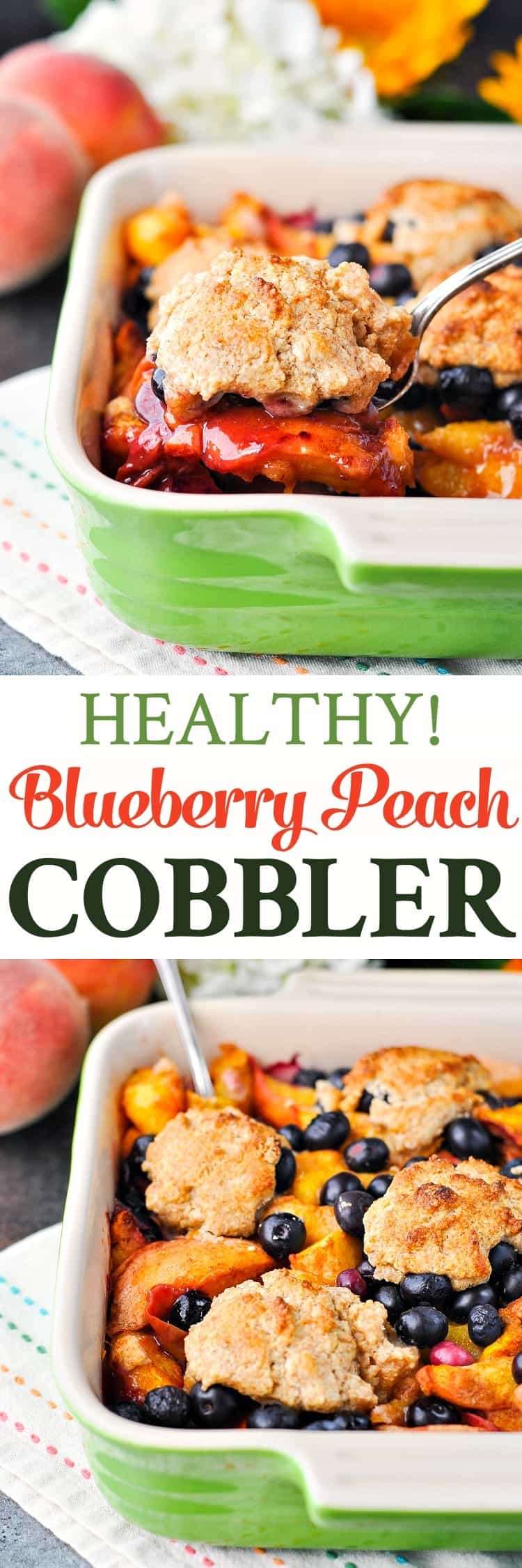 Healthy Blueberry Peach Cobbler! Peach Recipes | Peach Cobbler Easy | Blueberry Recipes | Blueberry Cobbler | Healthy Desserts | Clean Eating Recipes | Dessert Recipes | Desserts Easy