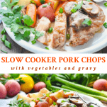 Long collage image of Slow Cooker Pork Chops with Vegetables and Gravy