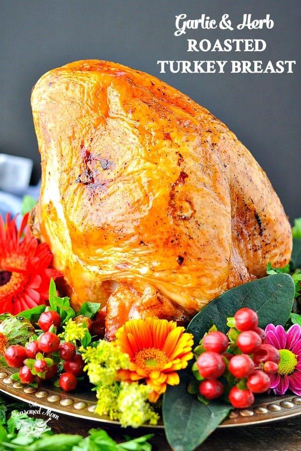 Garlic and Herb Roast Turkey Breast The Seasoned Mom