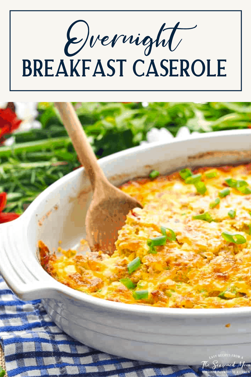 Overnight Breakfast Casserole - The Seasoned Mom