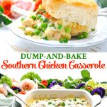 Long collage of Dump and Bake Southern Chicken Casserole
