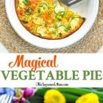 Long vertical image of Magical Vegetable Pie for an easy vegetarian dinner or lunch recipe