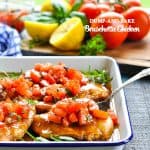 Enjoy summer tomatoes in this healthy Italian dinner recipe for Dump and Bake Bruschetta Chicken