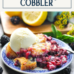 Side shot of a plate of the best blackberry cobbler recipe with text title box at top