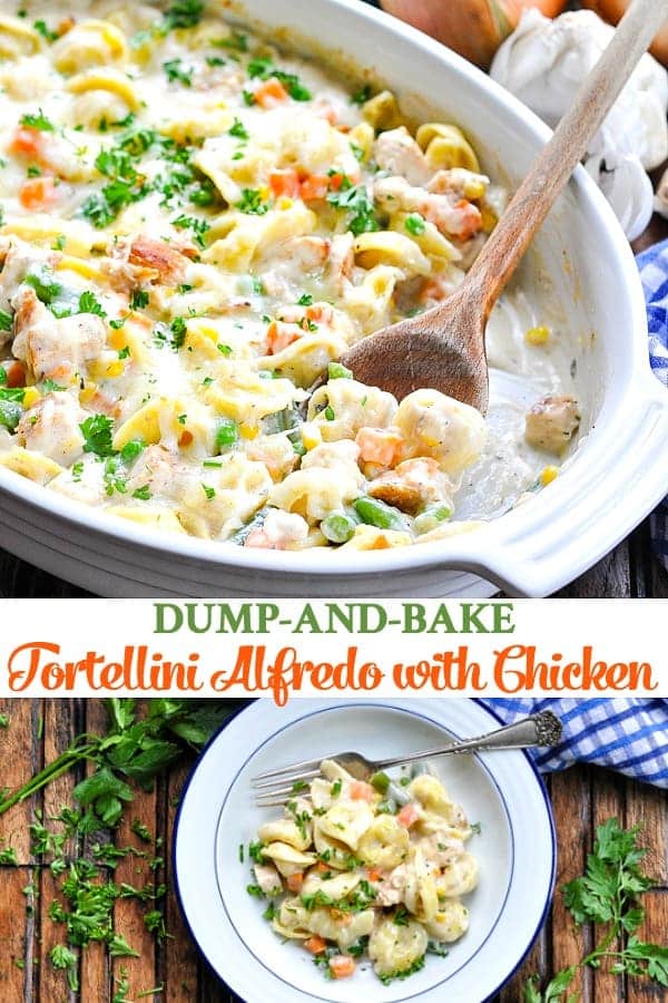 Dump and Bake Tortellini Alfredo with Chicken The Seasoned Mom