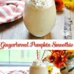 Long collage image of Gingerbread Pumpkin Smoothie recipe