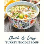 Easy turkey noodle soup recipe without carcass with text title at the bottom.