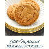 Old fashioned chewy molasses cookies with text title at the bottom.