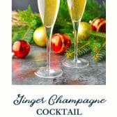 Ginger champagne cocktail with text title at the bottom.