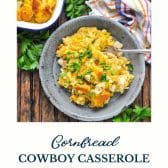 Leftover cornbread cowboy casserole with chicken and text title at the bottom.