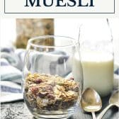 Image of the best swiss muesli recipe with text title box at top
