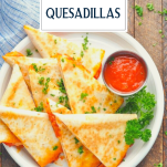 Overhead shot of a plate of the best pizza quesadilla recipe with text title overlay