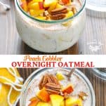 Long collage of Peach Cobbler Overnight Oatmeal