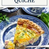 Ham and broccoli quiche with text title box at top.