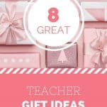 Long collage of easy Teacher Gift Ideas