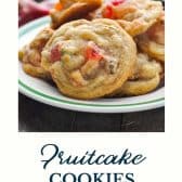 Fruitcake cookies with text title at the bottom.