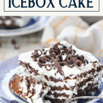 Side shot of a slice of icebox cake with text title box at top