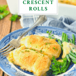 Text title on top of a picture of chicken crescent rolls on a blue and white plate