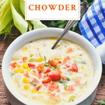 Side shot of corn chowder recipe with a text title box at top
