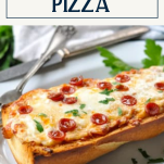 Close up shot of homemade french bread pizza with text title box at top