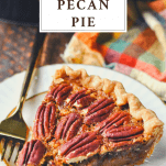 Slice of an easy pecan pie recipe served on a white plate with a text title box at the top