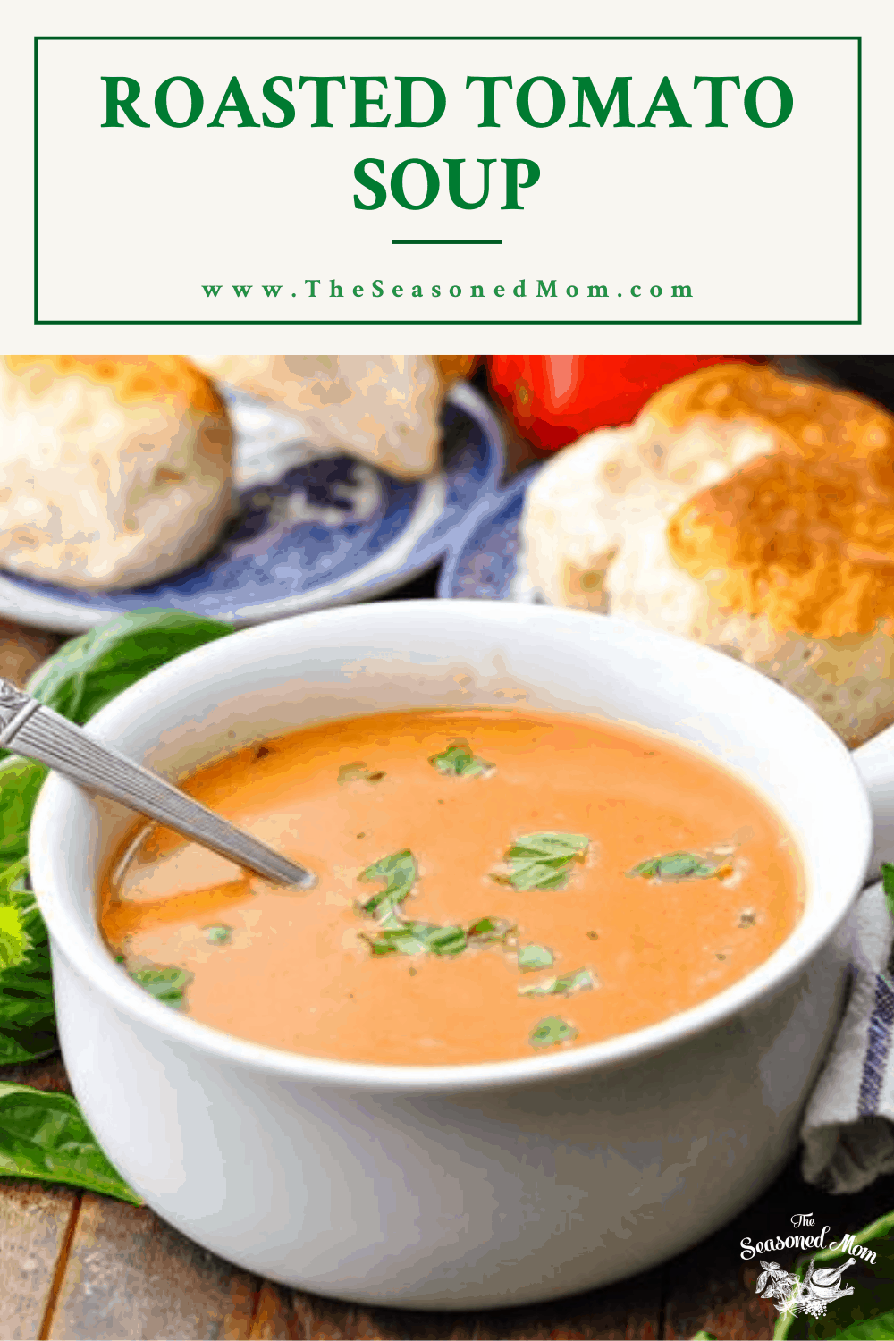 Sweet and Creamy Roasted Tomato Soup - The Seasoned Mom