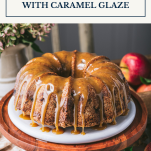 Caramel apple bundt cake on a cake stand with text title box at top