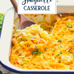 Pan of the best chicken spaghetti casserole recipe with text title overlay