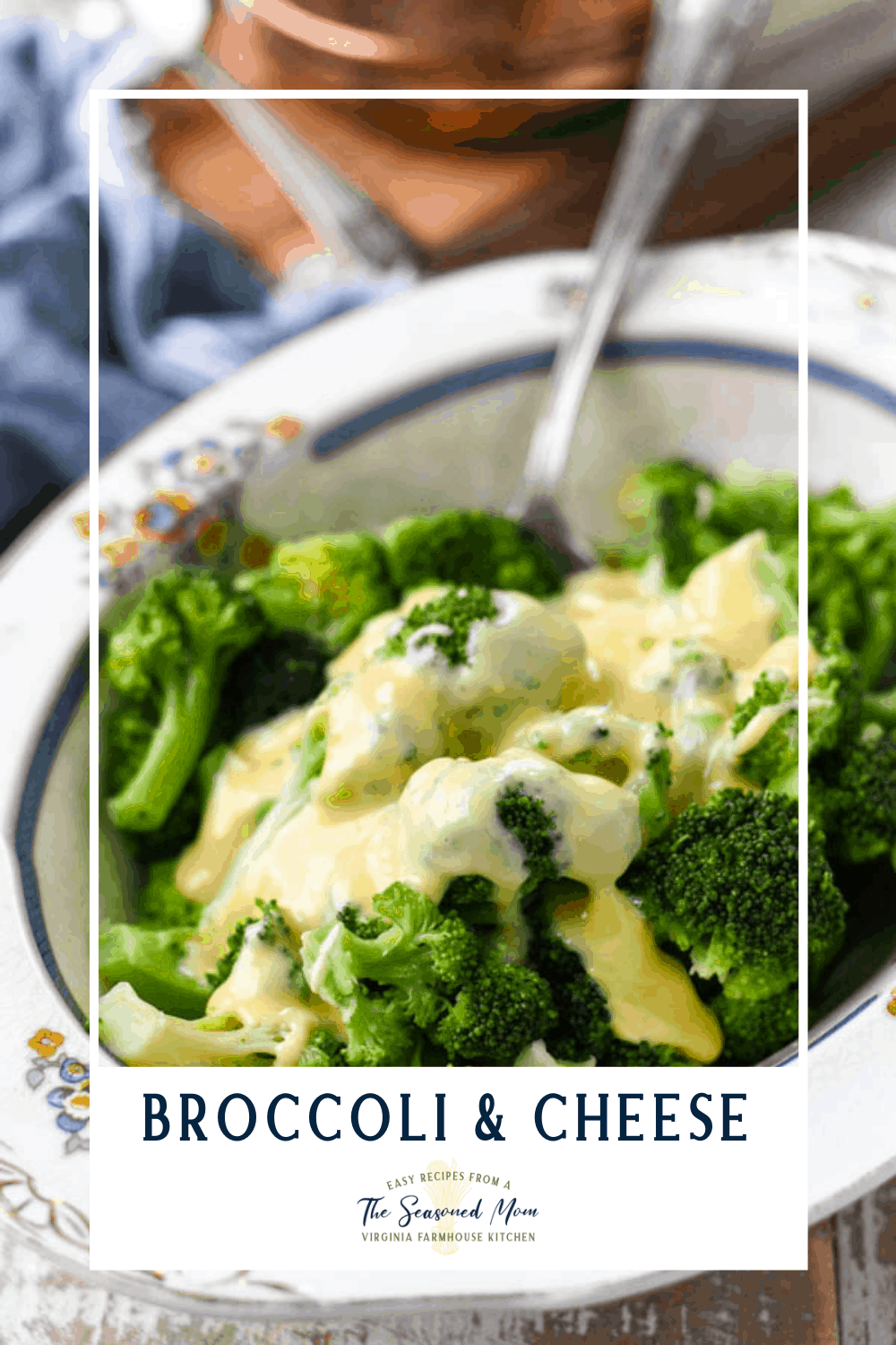 Broccoli and Cheese The Seasoned Mom