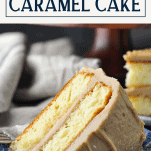 Slice of caramel cake on a plate with text title box at the top