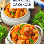 Two bowls of easy meatball casserole on a table with text title at top