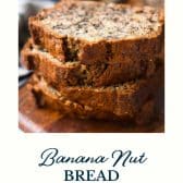 Banana nut bread recipe with text title at the bottom.